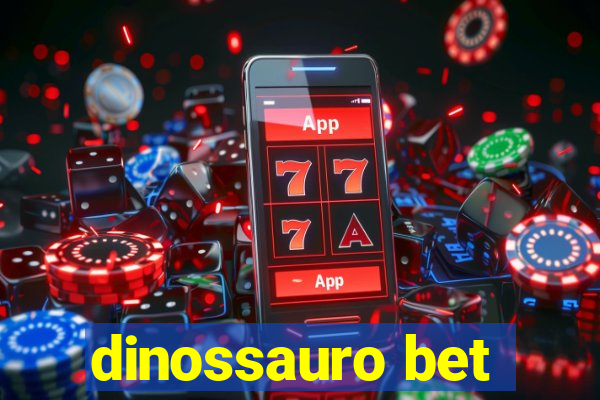 dinossauro bet